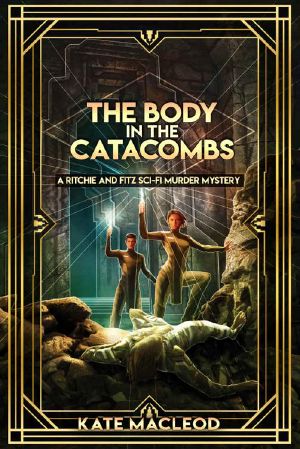 [Ritchie and Fitz Sci-Fi Murder Mystery 03] • The Body in the Catacombs